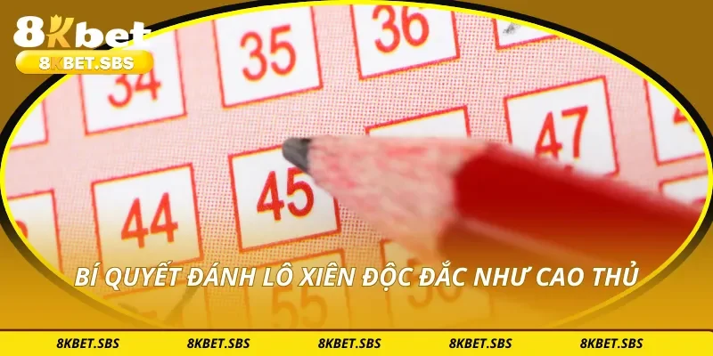 Bí quyết đánh lô xiên độc đắc như cao thủ