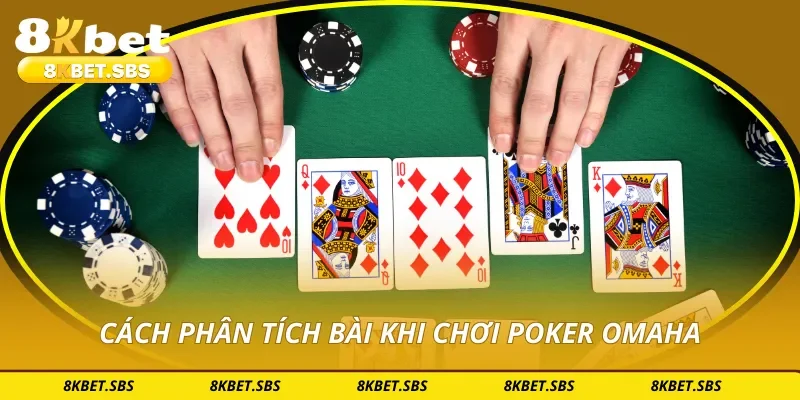 Cách phân tích bài khi chơi poker omaha