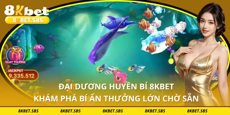 Đại Dương Huyền Bí 8KBET - Khám Phá Bí Ẩn Thưởng Lớn Chờ Sẵn