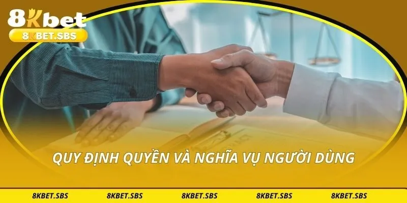 Quy định quyền và nghĩa vụ người dùng