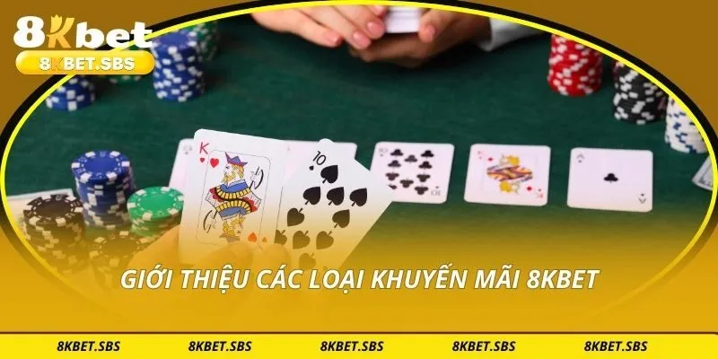 Giới thiệu các loại khuyến mãi 8KBET
