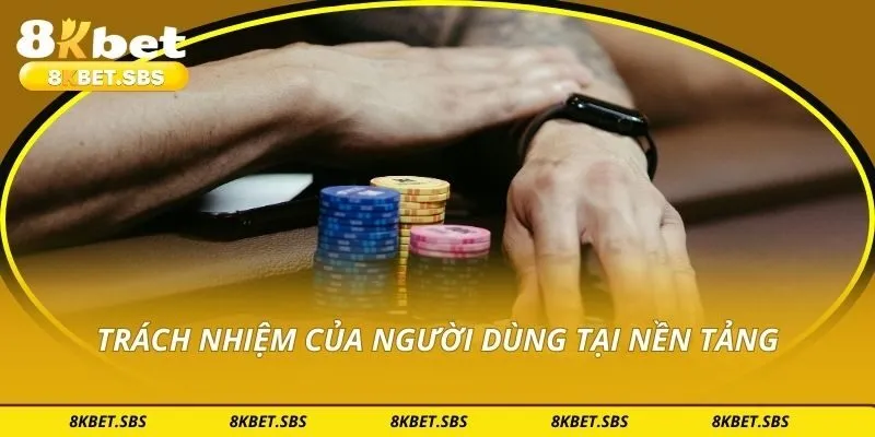 Trách nhiệm của người dùng tại nền tảng