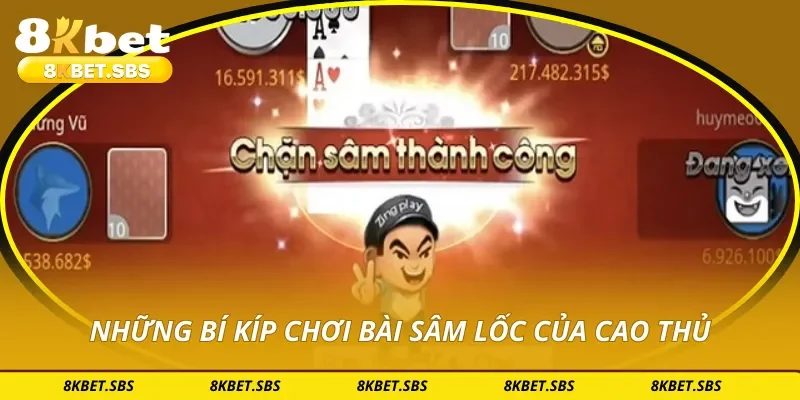 Những bí kíp chơi bài sâm lốc của cao thủ