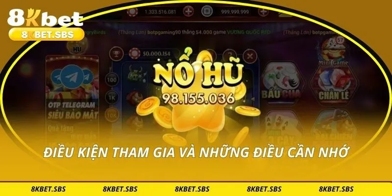 Điều kiện tham gia và những điều cần nhớ